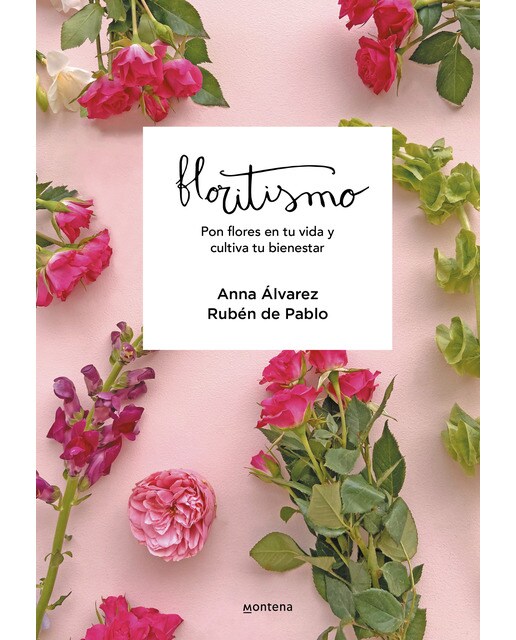 Floritismo: Pon flores en tu vida y cultiva tu bienestar(Tapa dura) 1