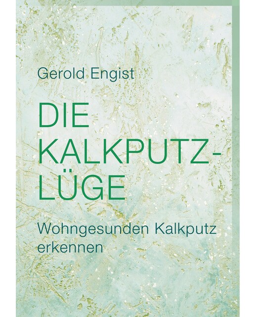 Die Kalkputz-Lüge: Wohngesunden Kalkputz erkennen (Capa dura) 1