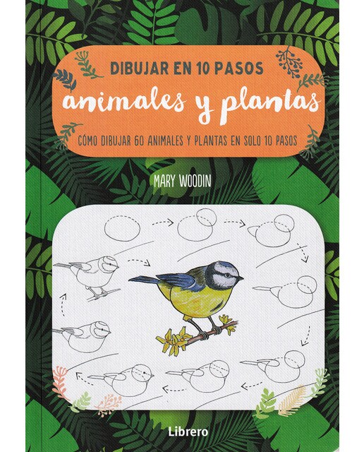 Imagem 0 de DIBUJAR ANIMALES Y PLANTAS EN 10 PASOS: COMO DIBUJAR 60 ANIMALES Y PLANTAS EN SOLO 10 PASOS (Capa mole)