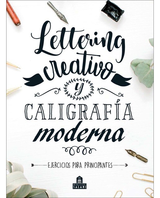 Lettering creativo y caligrafía moderna: Ejercicios para principiantes 1