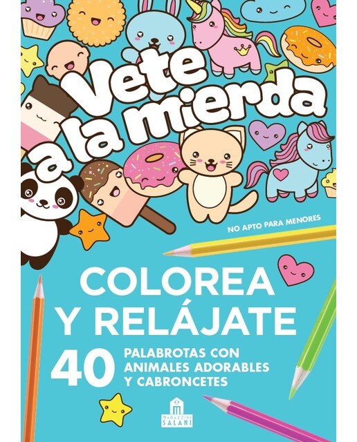 Vete a la mierda: 40 palabrotas con animales adorables y cabroncetes. No apto para menores 1