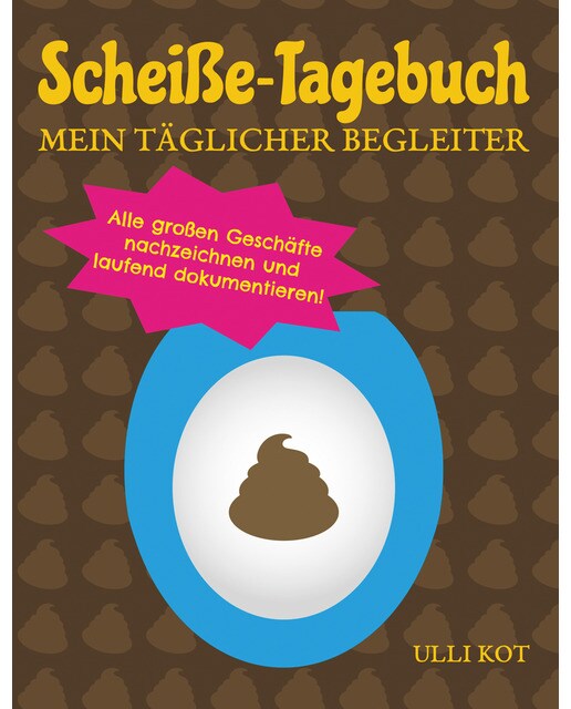Scheiße-Tagebuch - Mein täglicher Begleite 1