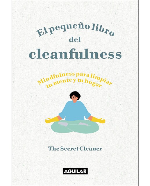 El pequeño libro del cleanfulness: ¡mindfulness para limpiar tu mente y tu hogar!(Tapa dura) 1