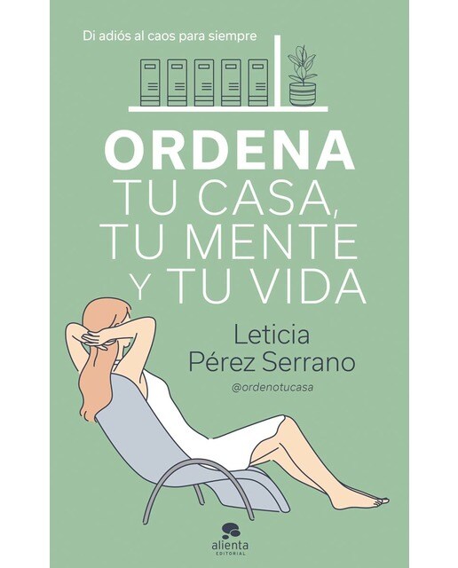 Ordena tu casa, tu mente y tu vida: Di adiós al caos para siempre(Tapa blanda) 1