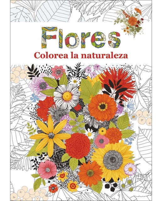 Flores: Colorea la naturaleza(Tapa blanda) 1