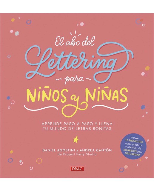 El abc del lettering para niños y niñas: Aprende paso a paso y llena tu mundo de letras bonitas 1