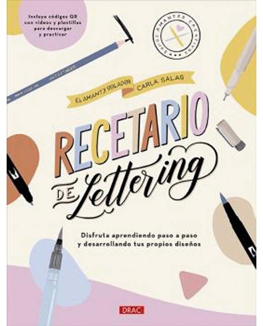 Recetario de lettering: Disfruta aprendiendo paso a paso y desarrollando tus propios diseños 1
