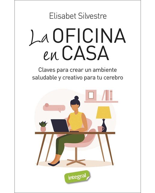 La oficina en casa: Claves para crear un ambiente saludable y creativo para tu cerebro (Capa mole) 1