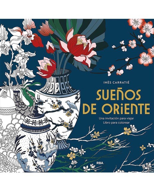 Sueños de Oriente. Una invitación para viajar: Libro de colorear. (Capa mole) 1