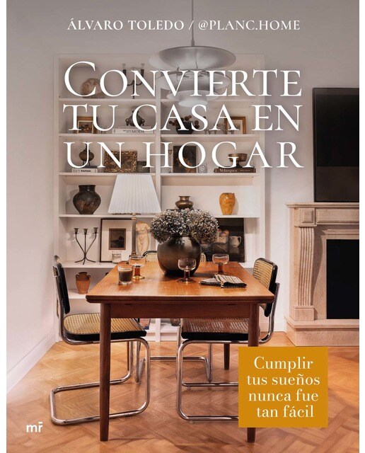Convierte tu casa en un hogar: Cumplir tus sueños nunca fue tan fácil (Capa mole com abas) 1
