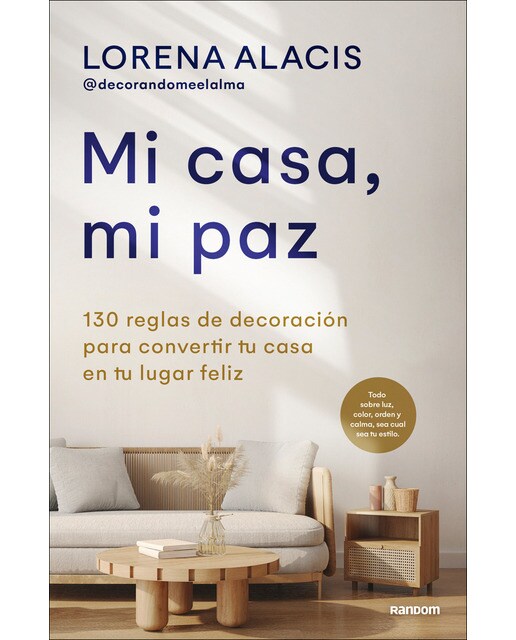 Mi casa, mi paz: 130 reglas para convertir tu casa en tu lugar feliz (Capa mole) 1