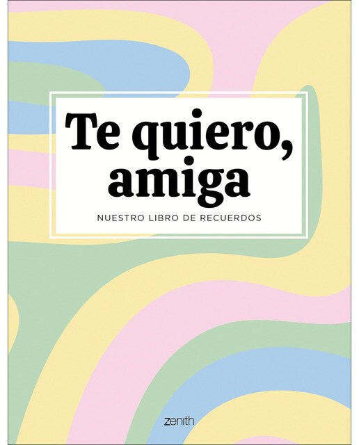 Te quiero, amiga: Nuestro libro de recuerdos 1