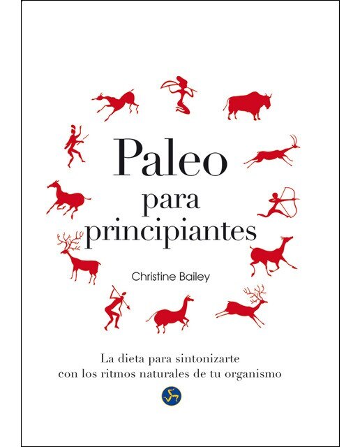 Imagen 0 de Paleo para principiantes: La dieta para sintonizarte con los ritmos naturales de tu organismo (Tapa blanda)