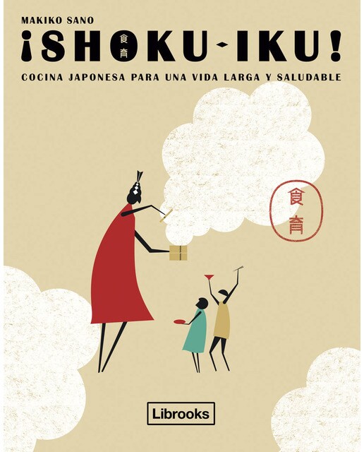 ¡Shoku-Iku!: Cocina japonesa para una vida larga y saludable (Capa mole) 1