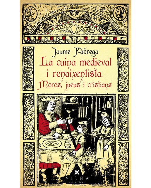 La cuina medieval i renaixentista: Moros, jueus i cristians (Capa mole com abas) 1