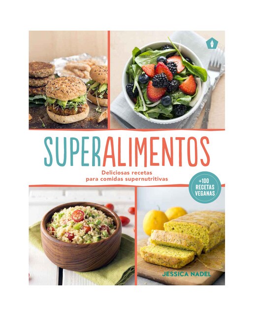 Superalimentos: Deliciosas recetas para comidas supernutritivas 1