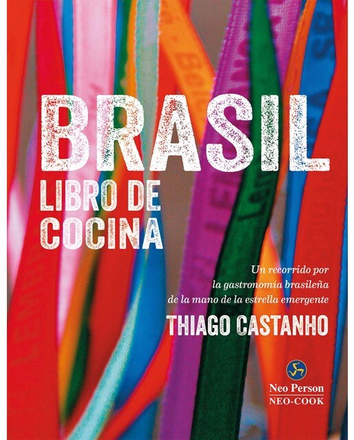 Brasil: Libro de cocina: Un recorrido por la gastronomía brasileña de la mano de la estrella emergente Thiago Castanho (Capa dura) 1