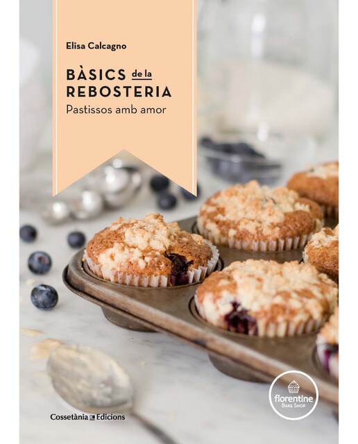 Imagen 0 de Bàsics de la rebosteria: Pastissos amb amor (Tapa blanda)