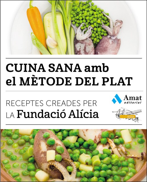Imagem 0 de Cuina Sana Amb El Mètode Del Plat: Receptes Creades Per La Fundació Alícia