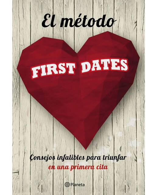 El método first dates: Consejos infalibles para triunfar en una primera cita(Tapa blanda) 1