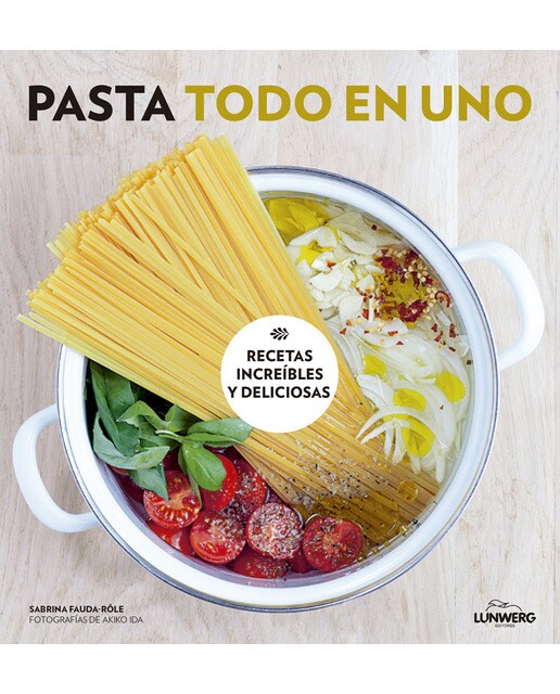 Imagen 0 de Pasta todo en uno: Recetas increíbles y deliciosas (Tapa dura)