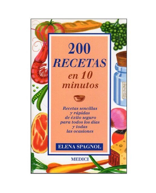 Imagem 0 de Doscientas Recetas En 10 Minutos: Recetas Sencillas Y Rápidas De Éxito Seguro Para Todos Los Días