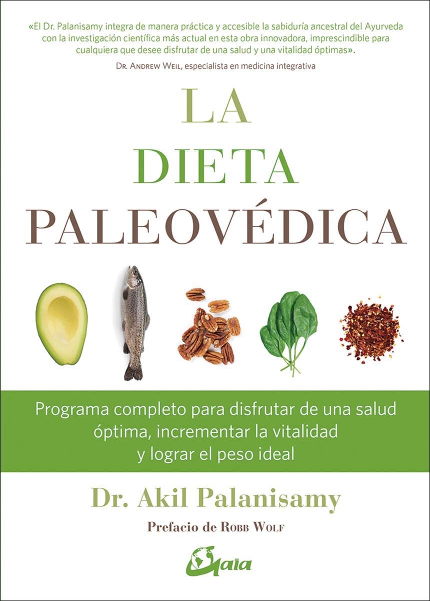 La dieta paleovédica: Programa completo para disfrutar de una salud óptima, incrementar la vitalidad y lograr el peso ideal (Capa mole com abas) 1