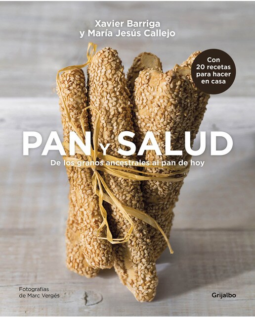 Imagen 0 de Pan y salud: De los granos ancestrales al pan de hoy (Tapa blanda)