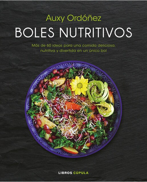 Imagem 0 de Boles nutritivos: Más de 60 ideas para una comida deliciosa, nutritiva y divertida en un único bol (Capa mole com abas)