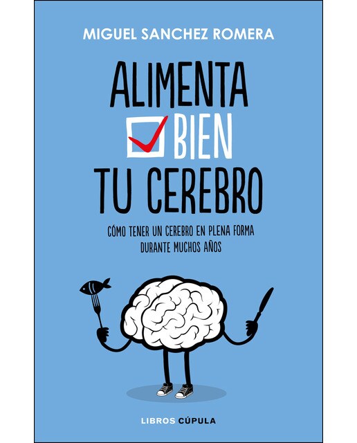 Alimenta bien tu cerebro: Cómo tener un cerebro en plena forma durante muchos años (Capa mole com abas) 1