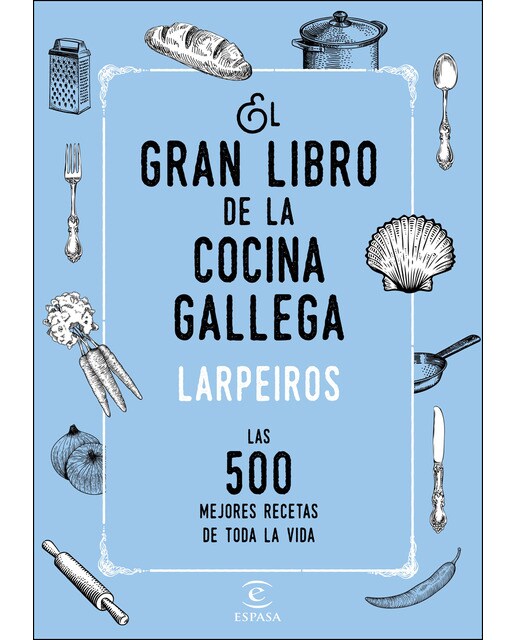 El gran libro de la cocina gallega: Las 500 mejores recetas de toda la vida(Tapa dura) 1