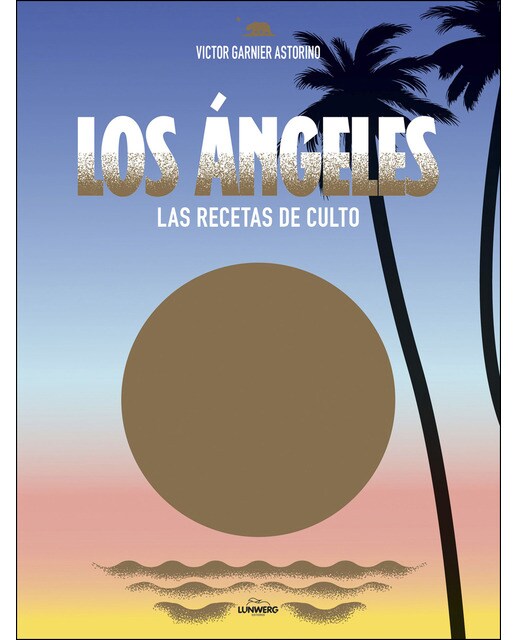 Los Ángeles. Las recetas de culto (Capa dura) 1