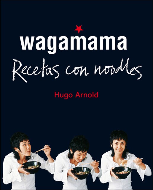 Wagamama. Recetas con noodles(Tapa blanda) 1