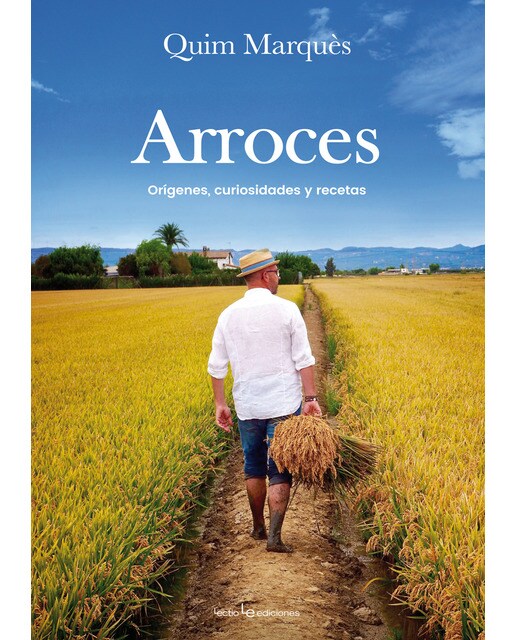 Arroces: Orígenes. Curiosidades Y Recetas 1