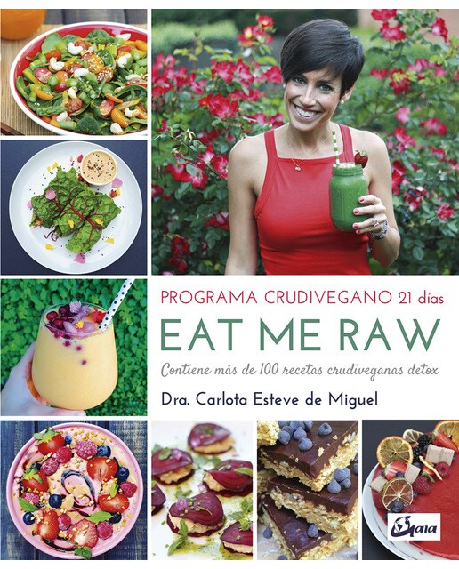 Eat me raw: programa crudivegano 21 días: Contiene más de 100 recetas crudiveganas detox(Tapa blanda) 1