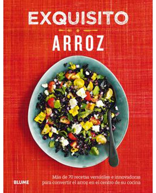 Imagen 0 de Exquisito Arroz: Más de 70 recetas versátiles e innovadoras para convertir el arroz en el centro de su cocina (Tapa dura)