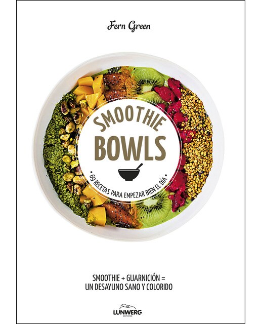 Smoothie Bowls: 69 recetas para empezar bien el día (Capa mole com abas) 1