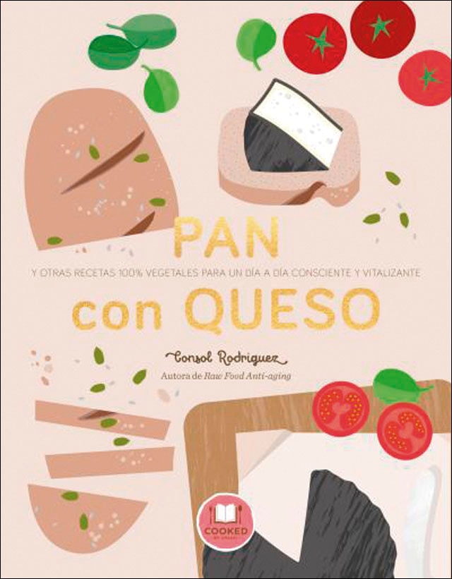 Pan con queso: Y otras recetas 100% vegetales para un día a día consciente y vitalizante(Tapa blanda) 1