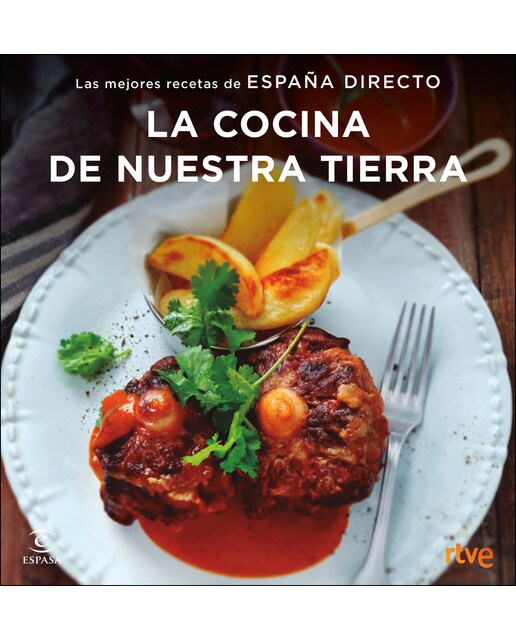 La cocina de nuestra tierra: Las mejores recetas de España Directo  (Tapa blanda con solapas) 1