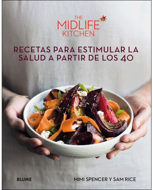 Recetas para estimular la salud a partir de los 40: The midlife kitchen(Tapa dura) 1