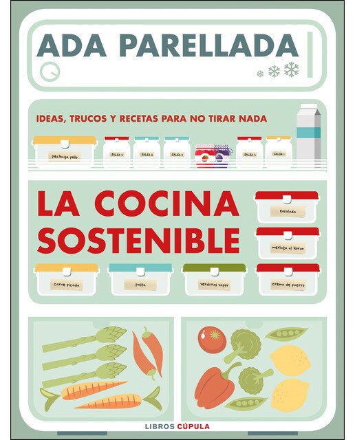 La cocina sostenible: Ideas, trucos y recetas para no tirar nada (Capa mole com abas) 1