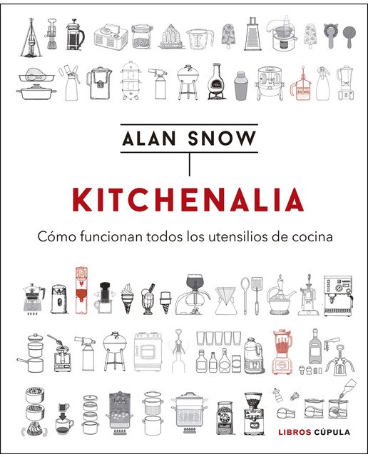 Kitchenalia: Cómo funcionan todos los utensilios de cocina (Tapa dura) 1