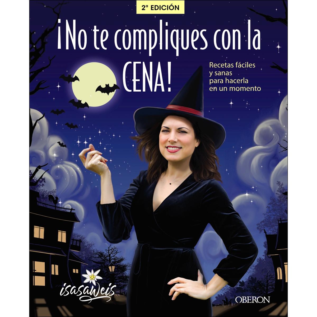 ¡No te compliques con la cena!: Recetas fáciles y sanas para hacerla en un momento (Capa mole) 1