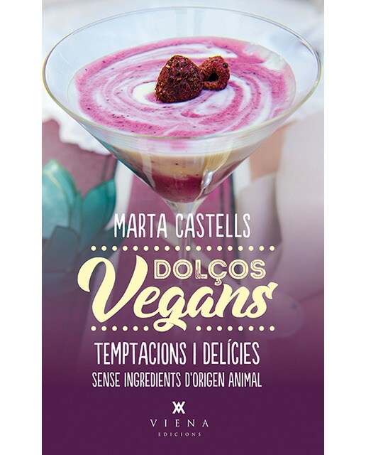 Dolços vegans: Temptacions i delícies sense ingredients d'origen animal (Capa mole com abas) 1