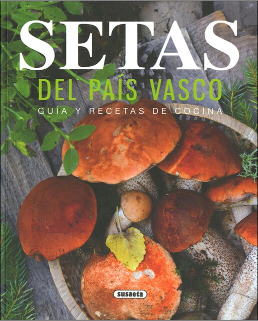 Setas del País Vasco. Guía y recetas de cocina (Capa mole) 1