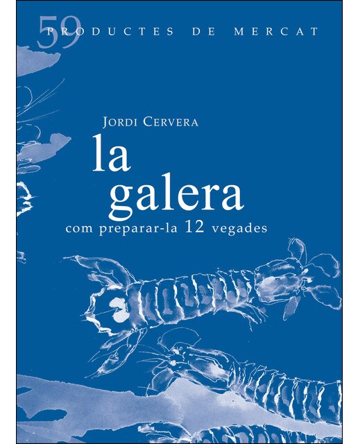 La Galera: Com Preparar-La 12 Vegades 1