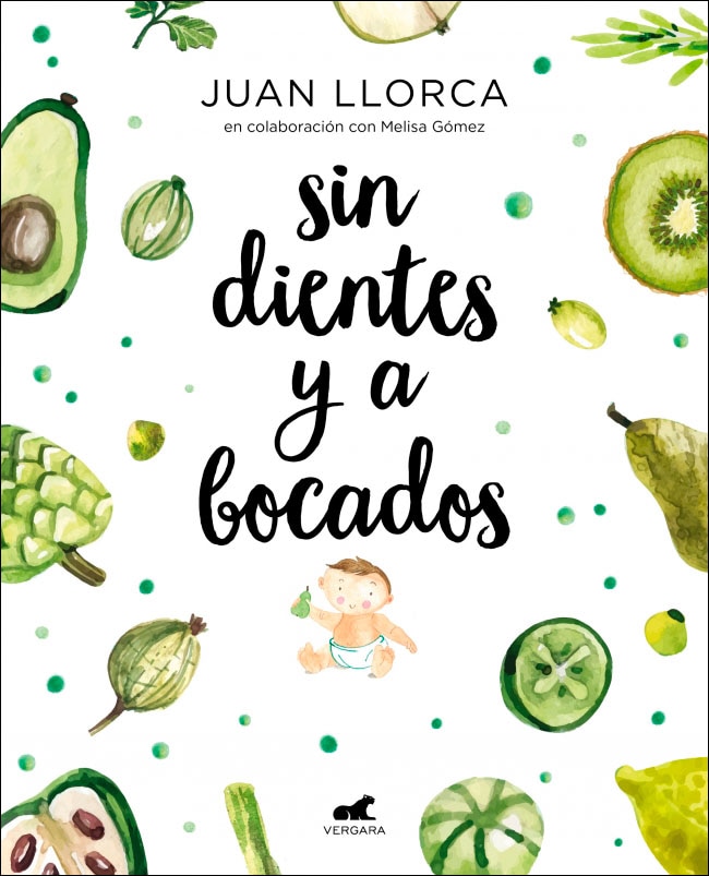Imagen 0 de Sin dientes y a bocados: El libro imprescindible de iniciación al baby led weaning (Tapa blanda)