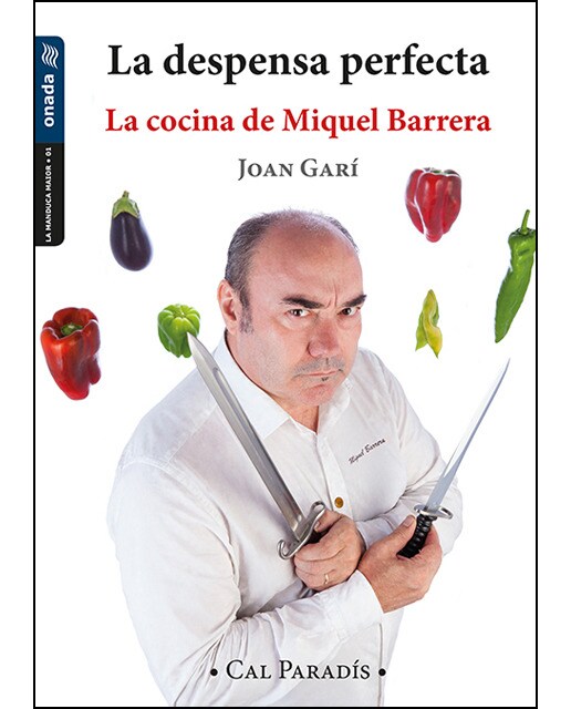 La Despensa Perfecta: La Cocina De Miquel Barrera 1