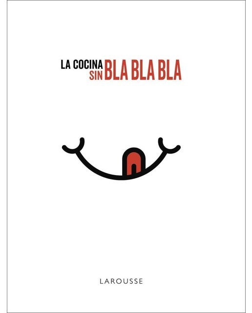 La cocina sin bla, bla, bla(Tapa dura) 1