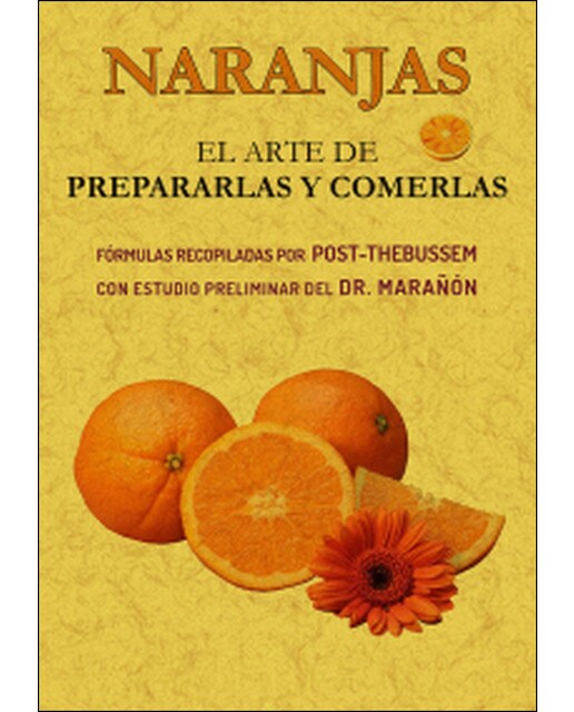 Imagen 0 de Naranjas. : El arte de prepararlas y comerlas (Tapa blanda)